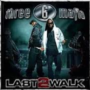 The lyrics DIRTY B**CH of THREE 6 MAFIA is also present in the album Da last 2 walk (2007)