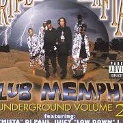 The lyrics FUCK THAT NIGGA of THREE 6 MAFIA is also present in the album Vol. 2-club memphis underground (1999)