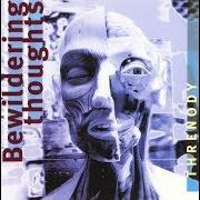 The lyrics SOLITUDE (CRAVING FOR REST) of THRENODY is also present in the album Bewildering thoughts (1995)