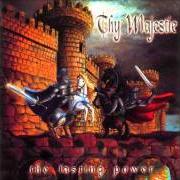 The lyrics TIME TO BATTLE of THY MAJESTIE is also present in the album The lasting power (2000)