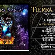 The lyrics DONDE MORAN LOS MALDITOS of TIERRA SANTA is also present in the album Quinto elemento (2017)