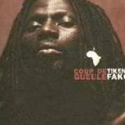 The lyrics OÙ VEUX-TU QUE J'AILLE of TIKEN JAH FAKOLY is also present in the album Coup de gueule (2004)