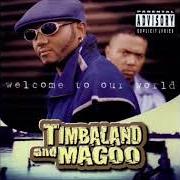 The lyrics FEEL IT of TIMBALAND is also present in the album Welcome to our world (1997)