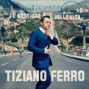 The lyrics "SOLO" È SOLO UNA PAROLA of TIZIANO FERRO is also present in the album Il mestiere della vita (2016)