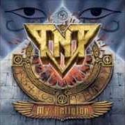 The lyrics LIVE TODAY of TNT is also present in the album My religion (2004)