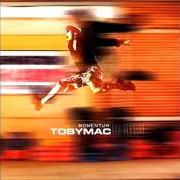 The lyrics SOMEBODY'S WATCHING of TOBYMAC is also present in the album Momentum (2001)