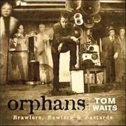The lyrics LUCINDA of TOM WAITS is also present in the album Orphans:  brawlers