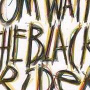 The lyrics GOSPEL TRAIN of TOM WAITS is also present in the album The black rider (1993)