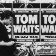 The lyrics MIDNIGHT LULLABYE of TOM WAITS is also present in the album The early years vol. 1 (1991)