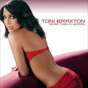 The lyrics ME & MY BOYFRIEND of TONI BRAXTON is also present in the album More than a woman (2002)