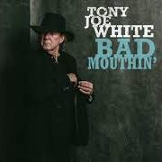 The lyrics BAD DREAMS of TONY JOE WHITE is also present in the album Bad mouthin' (2018)