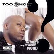 The lyrics SHE LOVES HER of TOO $HORT is also present in the album What's my favorite word? (2002)