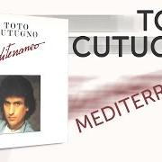 The lyrics MEDITERRANEO of TOTO CUTUGNO is also present in the album Mediterraneo (1987)