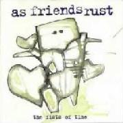 The lyrics THE FIRST SONG ON THE TAPE YOU MAKE HER of AS FRIENDS RUST is also present in the album The fists of time (2000)