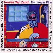 The lyrics BW RAILROAD BLUES of TOWNES VAN ZANDT is also present in the album No deeper blue (2012)
