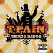 The lyrics BAD SIDE of T-PAIN is also present in the album Thr33 ringz (2008)