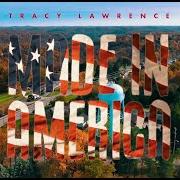 The lyrics FIRST STEP TO LEAVING of TRACY LAWRENCE is also present in the album Made in america (2019)