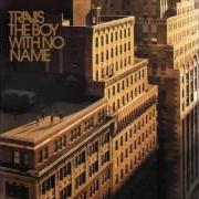 The lyrics NEW AMSTERDAM of TRAVIS is also present in the album The boy with no name (2007)