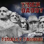 The lyrics GANGSTA MUSIC of TRICK DADDY is also present in the album Trick daddy-finally famous born a thug still a thug (2009)