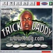 The lyrics I'LL BE YOUR PLAYER (REMIX) of TRICK DADDY is also present in the album Www.Thug.Com (1998)