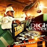 The lyrics ZOOM ZOOM of TRICK DADDY is also present in the album Dick & dynamite (2013)