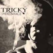 The lyrics MURDER WEAPON of TRICKY is also present in the album Mixed race (2010)
