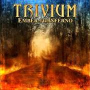 The lyrics THE END OF EVERYTHING of TRIVIUM is also present in the album Ascendancy (2005)