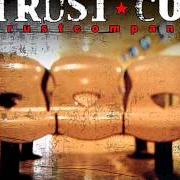 The lyrics FINALLY of TRUST COMPANY is also present in the album The lonely position of neutral (2002)