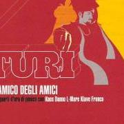 The lyrics UN MARE DI COME of TURI is also present in the album L'amico degli amici (2004)