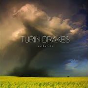 The lyrics THE LETTING DOWN of TURIN BRAKES is also present in the album Outbursts (2010)