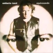 The lyrics IO MUOIO DI TE of UMBERTO TOZZI is also present in the album Equivocando (1994)