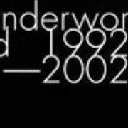 The lyrics JUMBO of UNDERWORLD is also present in the album 1992-2002 (2003)