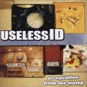 The lyrics AT LEAST I TRIED of USELESS ID is also present in the album No vacation from the world (2003)