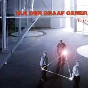 The lyrics ONLY IN A WHISPER of VAN DER GRAAF GENERATOR is also present in the album Trisector (2014)