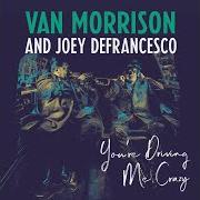 The lyrics GOLDFISH BOWL of VAN MORRISON is also present in the album You're driving me crazy (2018)