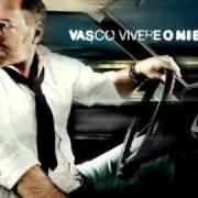 The lyrics PRENDI LA STRADA of VASCO ROSSI is also present in the album Vivere o niente (2011)