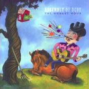 The lyrics HONEY CREEPER of ASSEMBLY OF DUST is also present in the album Honest hour (2004)