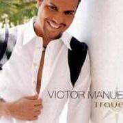 The lyrics TENGO GANAS of VICTOR MANUELLE is also present in the album Travesía (2004)