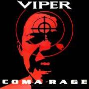 The lyrics COMA RAGE of VIPER is also present in the album Coma rage (1995)
