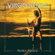 The lyrics IMAGE OF A FAUN AT TWILIGHT of VIRGIN STEELE is also present in the album Noble savage (1986)
