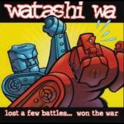 The lyrics THIS PAST SUMMER of WATASHI WA is also present in the album Lost a few battles but won the war (2000)