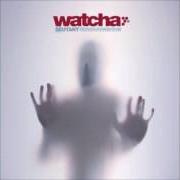 The lyrics MUTANT of WATCHA is also present in the album Mutant (2003)