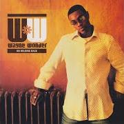 The lyrics SLOWLY BUT SURELY of WAYNE WONDER is also present in the album No holding back (2003)