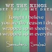 The lyrics FIND YOU THERE of WE THE KINGS is also present in the album Somewhere somehow (2013)