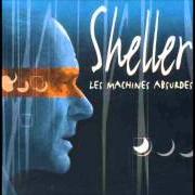 The lyrics LES MACHINES ABSURDES of WILLIAM SHELLER is also present in the album Les machines absurdes (2000)