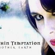 The lyrics MOTHER EARTH (LIVE AT LOWLANDS) of WITHIN TEMPTATION is also present in the album Mother earth - (single) (2003)