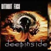 The lyrics HYMN TO THE NIGHT of WITHOUT FACE is also present in the album Deep inside (2001)