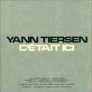 The lyrics LA VALSE D'AMÉLIE of YANN TIERSEN is also present in the album C'etait ici - disc 1 (2002)