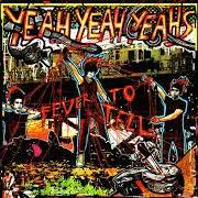 The lyrics BLACK TONGUE of YEAH YEAH YEAHS is also present in the album Fever to tell (2003)