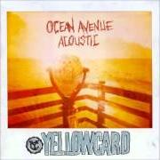 The lyrics ONLY ONE of YELLOWCARD is also present in the album Ocean avenue (2003)